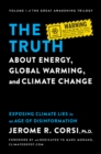 The Truth about Energy, Global Warming, and Climate Change : Exposing Climate Lies in an Age of Disinformation - eBook
