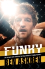 Funky : My Defiant Path Through the Wild World of Combat Sports - Book