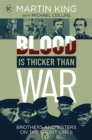 Blood Is Thicker than War : Brothers and Sisters on the Front Lines - Book
