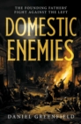 Domestic Enemies : The Founding Fathers' Fight Against the Left - eBook