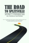 Road to Splitsville: How to Navigate the Road to Divorce without Making Yourself Crazy, Your Children Miserable, or Your Lawyer Wealthy...and Then Discover Your Path to Happiness - eBook