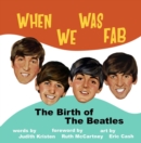 When We Was Fab : The Birth of the Beatles - Book