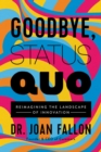 Goodbye, Status Quo : Reimagining the Landscape of Innovation - eBook