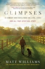 Glimpses : A Comedy Writer's Take on Life, Love, and All That Spiritual Stuff - eBook
