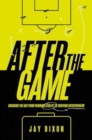 After the Game : Bridging the Gap from Winning Athlete to Thriving Entrepreneur - Book