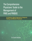 The Comprehensive Physicians' Guide to the Management of PANS and PANDAS : An Evidence-Based Approach to Diagnosis, Testing, and Effective Treatment - eBook