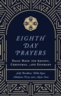 Eighth Day Prayers : Daily Hope for Advent, Christmas, and Epiphany - Book