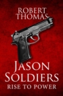 Jason Soldiers Rise to Power - eBook