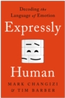 Expressly Human : Decoding the Language of Emotion - Book