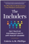 The Includers : The 7 Traits of Culturally Savvy, Anti-Racist Leaders - Book