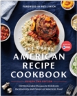 The Great American Recipe Cookbook Season 2 Edition : 100 Memorable Recipes to Celebrate the Diversity and Flavors of American Food - Book