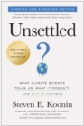 Unsettled (Updated and Expanded Edition) : What Climate Science Tells Us, What It Doesn't, and Why It Matters - Book