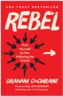 Rebel : Find Yourself by Not Following the Crowd - Book