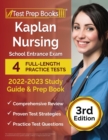 Kaplan Nursing School Entrance Exam 2022-2023 Study Guide : 4 Full-Length Practice Tests and Prep Book [3rd Edition] - Book