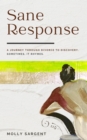 Sane Response: A Journey Through Divorce To Discovery. Sometimes, It Rhymes. : A Journey Through Divorce To Discovery Sometimes, It Rhymes. - eBook