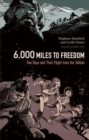6,000 Miles to Freedom : Two Boys and Their Flight from the Taliban - Book