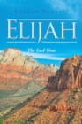 Elijah : The God Time - eBook