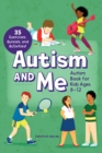 Autism and Me - Autism Book for Kids Ages 8-12 : An Empowering Guide with 35 Exercises, Quizzes, and Activities! - eBook