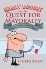 Harry Dwight and the Quest for Mayoralty - eBook
