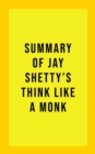 Summary of Jay Shetty's Think Like A Monk - eBook