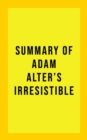 Summary of Adam Atler's Irresistible - eBook