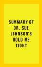 Summary of Dr. Sue Johnson's Hold Me Tight - eBook