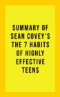 Summary of Sean Covey's The 7 Habits of Highly Effective Teens - eBook