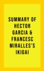 Summary of Hector Garcia and Francesc Miralles's Ikigai - eBook