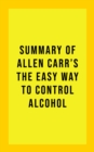Summary of Allen Carr's The Easy Way to Control Alcohol - eBook