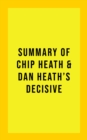 Summary of Chip and Dan Heath's Decisive - eBook