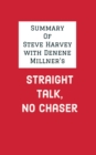 Summary of Steve Harvey with Denene Millner's Straight Talk, No Chaser - eBook