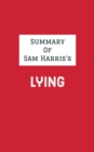Summary of Sam Harris's Lying - eBook