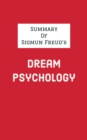 Summary of Sigmun Freud's Dream Psychology - eBook