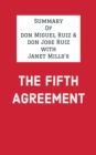 Summary of don Miguel Ruiz & don Jose Ruiz with Janet Mills's The Fifth Agreement - eBook