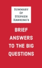 Summary of Stephen Hawking's Brief Answers to the Big Questions - eBook