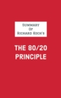 Summary of Richard Koch's The 80/20 Principle - eBook