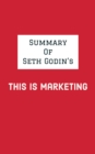 Summary of Seth Godin's This is Marketing - eBook
