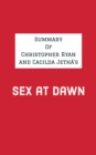 Summary of Christopher Ryan and Cacilda Jetha's Sex at Dawn - eBook