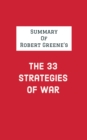 Summary of Robert Greene's The 33 Strategies of War - eBook