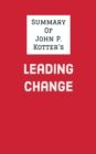 Summary of John P. Kotter's Leading Change - eBook