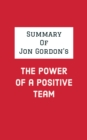 Summary of Jon Gordon's The Power of a Positive Team - eBook
