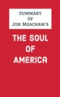 Summary of Jon Meacham's The Soul of America - eBook