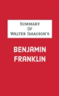 Summary of Walter Isaacson's Benjamin Franklin - eBook