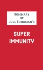 Summary of Joel Fuhrman's Super Immunity - eBook