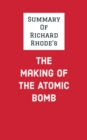 Summary of Richard Rhode's The Making of the Atomic Bomb - eBook
