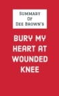 Summary of Dee Brown's Bury My Heart at Wounded Knee - eBook
