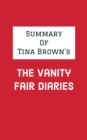 Summary of Tina Brown's The Vanity Fair Diaries - eBook