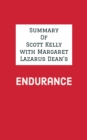 Summary of Scott Kelly with Margaret Lazarus Dean's Endurance - eBook