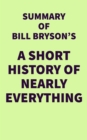 Summary of Bill Bryson's A Short History of Nearly Everything - eBook