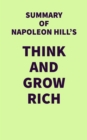 Summary of Napoleon Hill's Think and Grow Rich - eBook